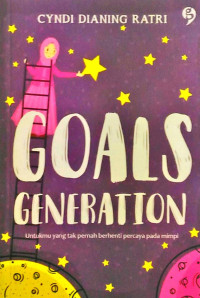 Image of Goals Generation : Untukmu yang Tak Pernah Berhenti Percaya pada Mimpi