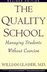 Image of The Quality School : Managing Students Without Coercion