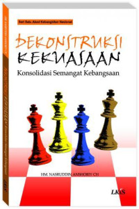 Image of Dekonstruksi Kekuasaan : Konsolidasi Semangat Kebangsaan