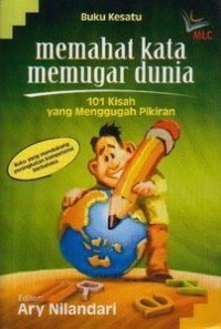 Image of Memahat Kata Memugar Dunia : 101 Kisah yang Menggugah Pikiran