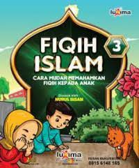 Image of Fiqih Islam 3 : Cara Mudah Memahamkan Fiqih Kepada Anak