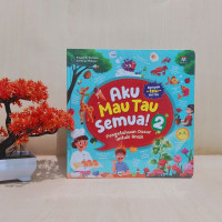 Image of Aku Mau Tau Semua! 2 : Pengetahuan Dasar untuk Anak