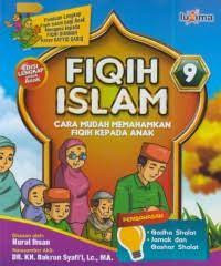 Image of Fiqih Islam 9 : Cara Mudah Memahamkan Fiqih Kepada Anak
