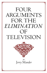 Image of Four Arguments For The Elimination of Television