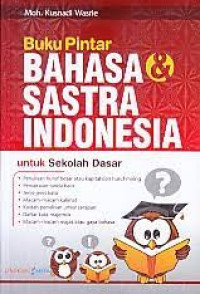 Image of Buku Pintar Bahasa & Sastra Indonesia untuk Sekolah Dasar