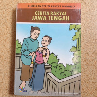 Image of Kumpulan Cerita Rakyat Indonesia : Cerita Rakyat Jawa Tengah