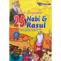 Image of Kisah Bergambar 25 Nabi & Rasul : Kisah-Kisah Teladan dan Menakjubkan Bersumber Dari Al-Qur'an
