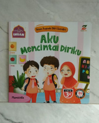 Image of Aku Mencintai Diriku : Makrifatul Islam Ihsan