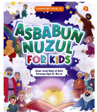 Image of Asbabun Nuzul For Kids : Kisah-Kisah Hebat di Balik Turunnya Ayat Al-Qur'an