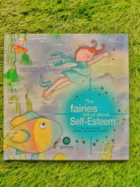 Image of The Fairies Tell Us About... Self-Esteem : Para Peri Bercerita Tentang... Menghargai Diri Sendiri