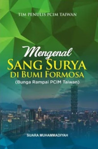 Image of Mengenal Sang Surya Di Bumi Formosa : Bunga Rampai PCIM Taiwan