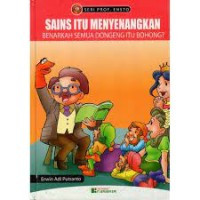 Image of Sains Itu Menyenangkan : Benarkah Semua Dongeng Itu Bohong?