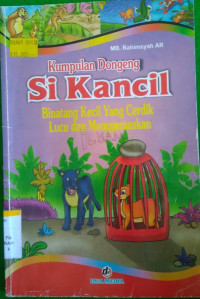 Image of Kumpulan Dongeng Si Kancil : Binatang Kecil Yang Cerdik Lucu dan Menggemaskan