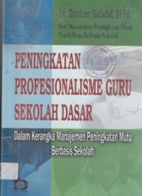 Image of Peningkatan Profesionalisme Guru Sekolah Dasar : Dalam Kerangka Manajemen Peningkatan Mutu Berbasis Sekolah