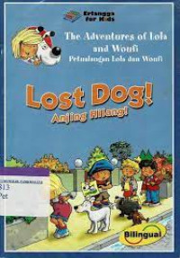 Image of The Adventures of Lola and Woufi Lost Dog! : Petualangan Lola dan Woufi Anjing Hilang!