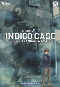 Image of Indigo Case Story 3 : Teror Bayangan Wayang