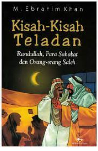 Image of Kisah-Kisah Teladan : Rasulullah, Para Sahabat dan Orang-Orang Saleh