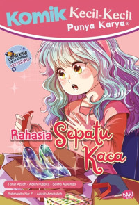 Image of Komik Kecil-Kecil Punya Karya : Rahasia Sepatu Kaca