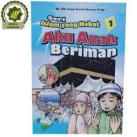 Image of Seri Islam yang Hebat Jilid 1 : Aku Anak Beriman