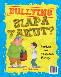 Image of Bullying Siapa Takut? : Panduan untuk Mengatasi Bullying